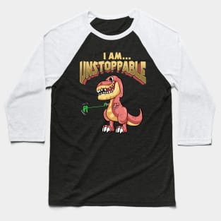 Cute & Funny T-Rex I Am Unstoppable Dinosaur Baseball T-Shirt